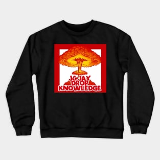 J and Jay Drop Knowledge Bomb Crewneck Sweatshirt